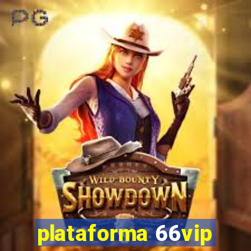 plataforma 66vip